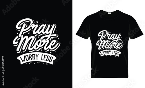 T-shirt Design  Pray More Worry Less - Vector Illustration