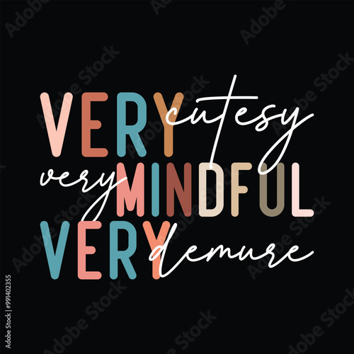 Very cutesy Very mindful Very demure