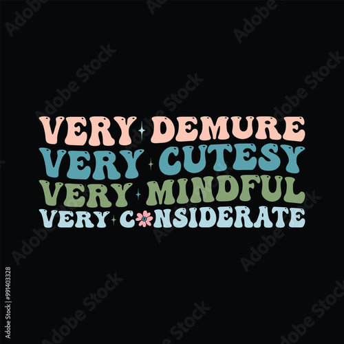 Konstfotografi Very Demure Very Cutesy very mindful Very Considerate