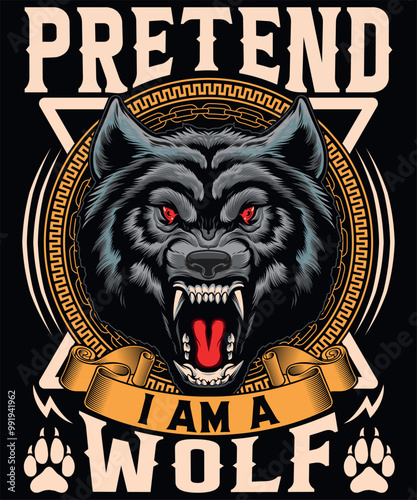 Pretend i am a wolf tshirt design vector illustration