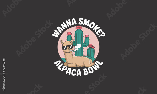 Chill alpaca smoking a cigar, lounging by a cactus with text saying Wanna Smoke Alpaca Bowl