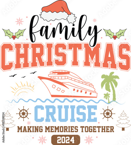 Family Christmas Cruise Trip 2024, Retro Christmas Cruise 2024, Family Christmas cruise Vacation 2024, Making Memories Together 2024, Aw Ship it's a family   Christmas Trip