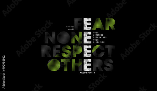 Fear none, respect others, abstract typography motivational quotes modern design slogan. Vector illustration graphics print t shirt, apparel, background, poster, banner, postcard or social media