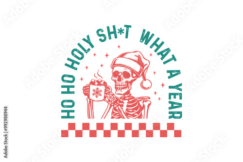 Ho ho holy shit what a year, Retro Christmas Quote typography T shirt Design