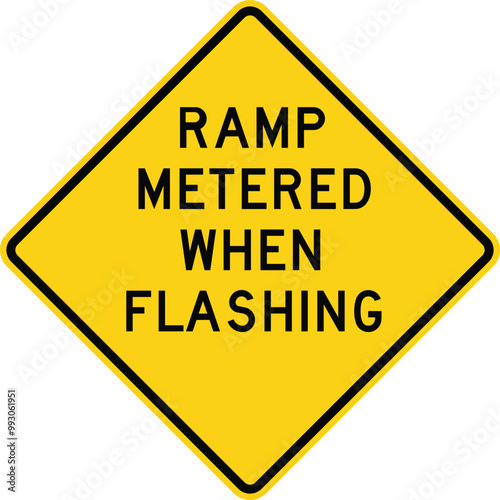 Ramp metered when flashing. Advance Traffic Control Signs: Stop, Yield, Traffic Lights Ahead, Speed Limits, Draw Bridge, Ramp Meter, and Traffic Using Shoulder. Road signs in the United States.