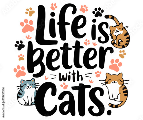 Life is better with cats typography t-shirt design vector illustration.
