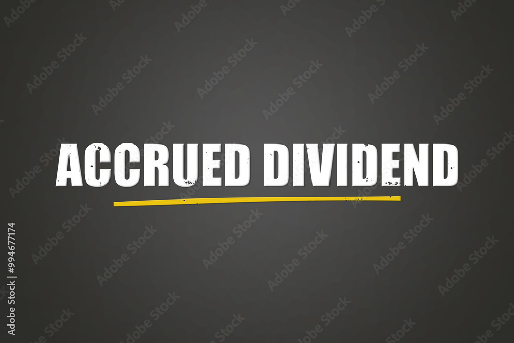 Accrued Dividend. A blackboard with white text. Illustration with grunge text style.