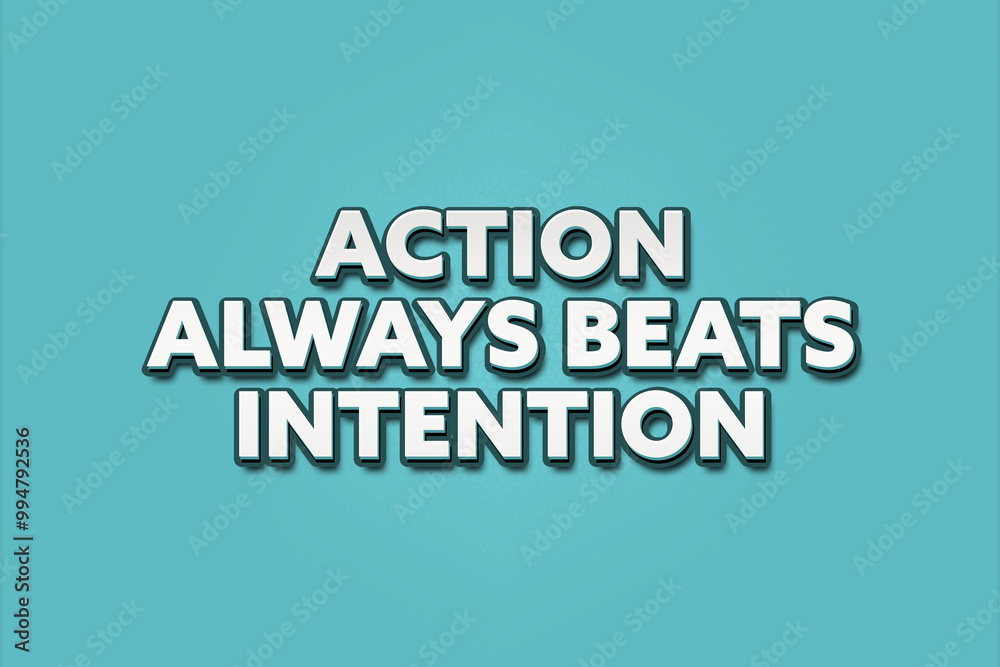 Fototapeta premium Action always beats intention. A Illustration with white text isolated on light green background.