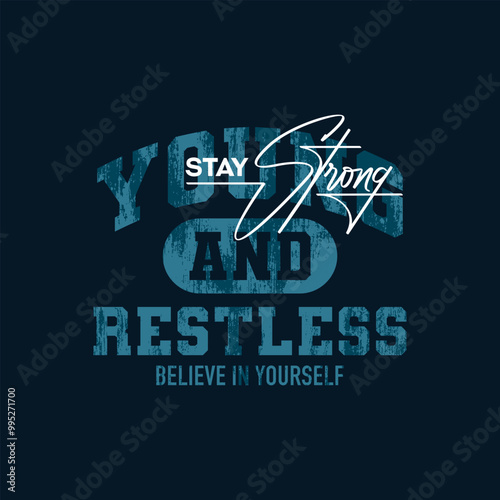 Young, restless, abstract typography motivational quotes modern design slogan. Vector illustration graphics print t shirt, apparel, background, poster, banner, postcard or social media content.