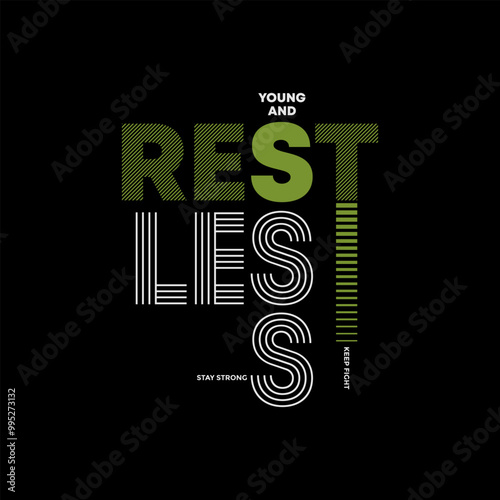 Young, restless, abstract typography motivational quotes modern design slogan. Vector illustration graphics print t shirt, apparel, background, poster, banner, postcard or social media content.