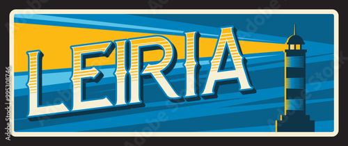 Leiria district or municipality in Portugal. Vector travel plate, vintage sign, retro postcard design. Portuguese region or territory old plaque with seascape and beacon with light