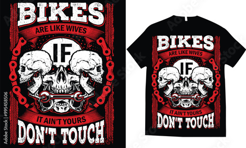 Bikes are like wives don't touch t-shirt design