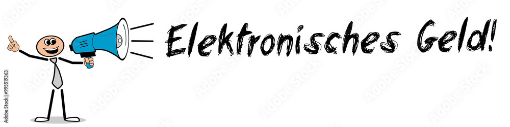 Elektronisches Geld! Elektronisches Geld!