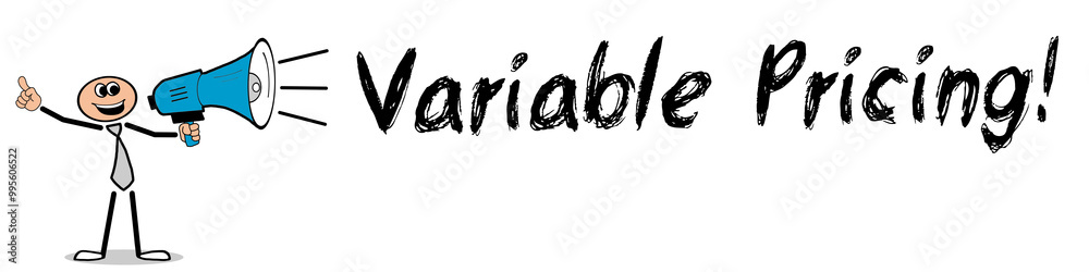 Variable Pricing! Variable Pricing!