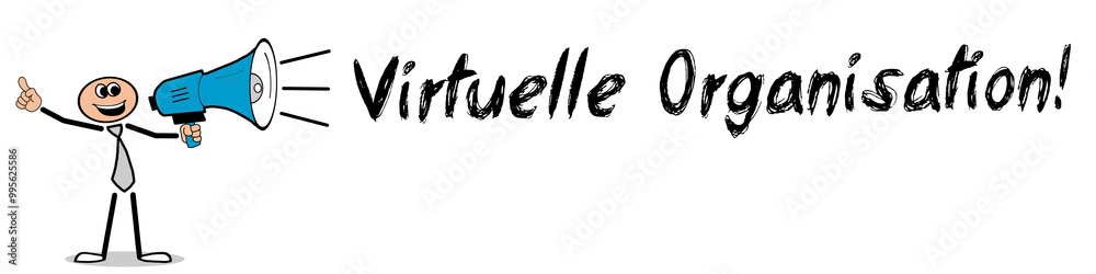 Virtuelle Organisation! Virtuelle Organisation!