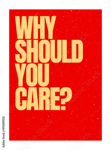 Why Should You Care, poster design for self improvement, motivational quotes print art, home decoration, positive quote, vision and self value phrase, businessman principle ego, office art decoration