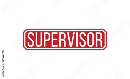 Supervisor Red rubber stamp on white background. Supervisor stamp sign. Supervisor stamp.