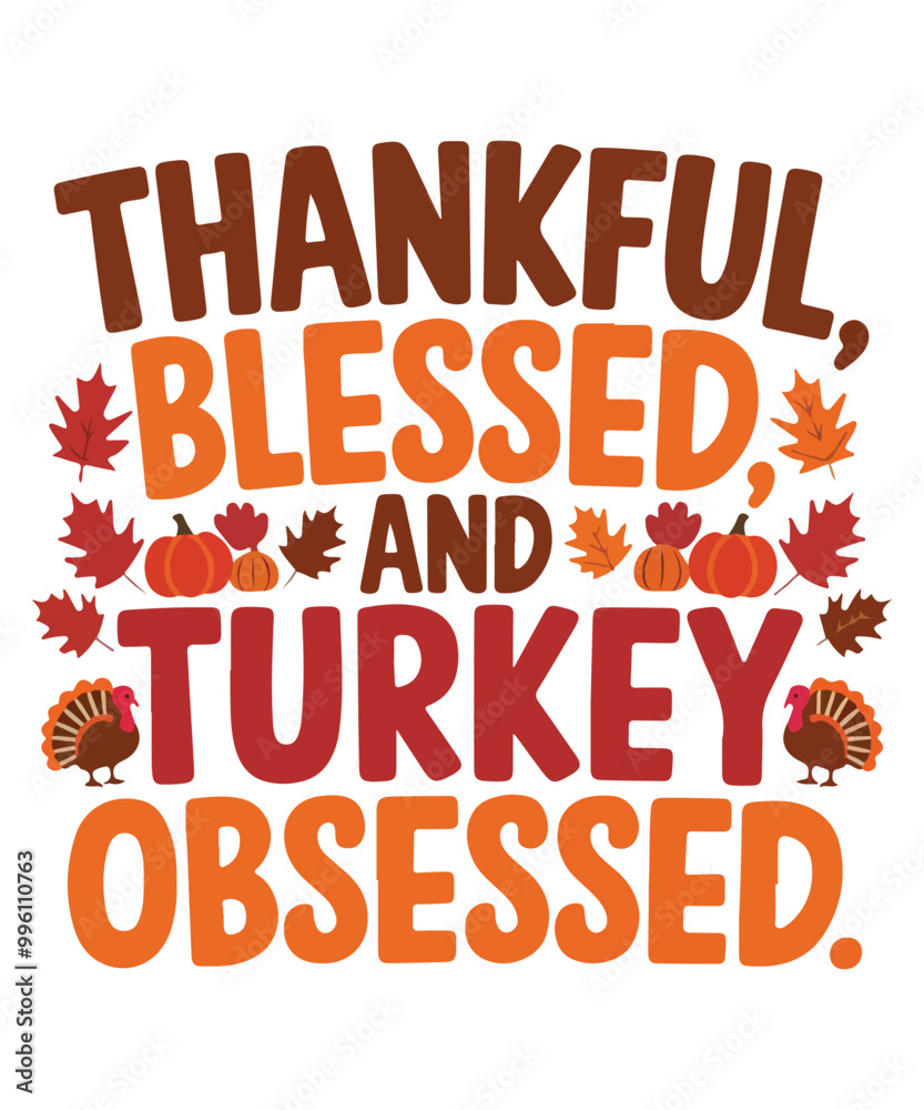 Thankful blessed and Turkey obsessed - Thanksgiving quotes typographic design vector Thankful blessed and Turkey obsessed - Thanksgiving quotes typographic design vector