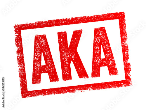 AKA abbreviation stands for Also Known As, it is used to introduce an alternative name or alias for a person, place, or thing, text concept stamp