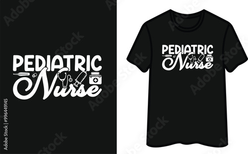 Pediatric Nurse. Nurse T-Shirt Design 