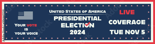 United states of America presidential election live coverage bulletin backdrop. Professional grade classic red white blue stars banner with flag. Your vote is your voice.