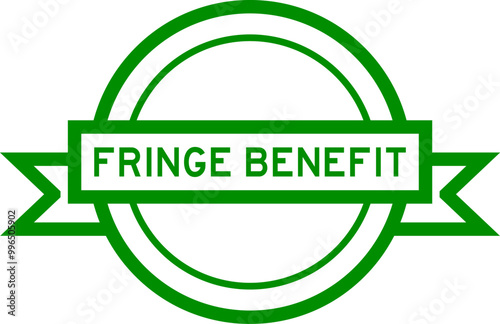 Vintage green color round label banner with word fringe benefiton white background