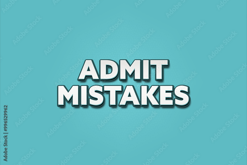Fototapeta premium Admit Mistakes.. A Illustration with white text isolated on light green background.