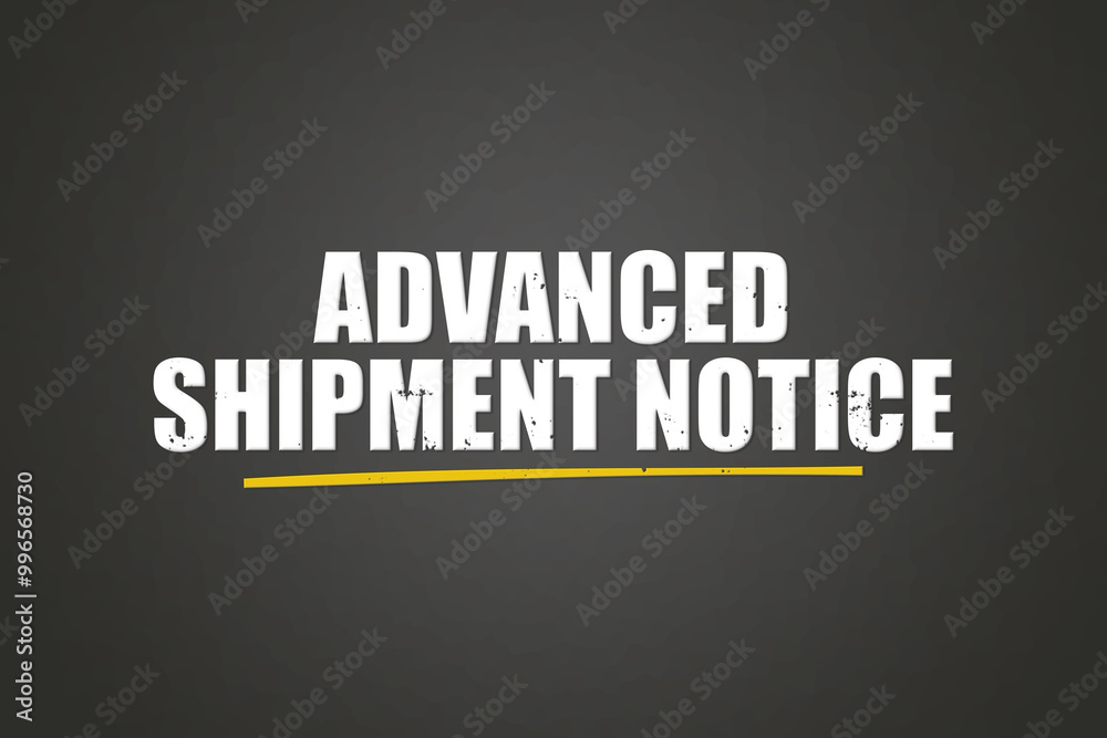 Obraz premium Advanced Shipment Notice. A blackboard with white text. Illustration with grunge text style.