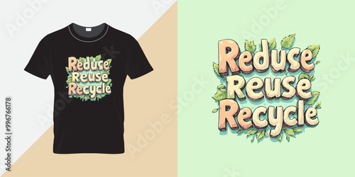 Reduce, Reuse, Recycle quote typography design for t shirt, mug, poster, greetings card design. print ready editable vector eps file. Green ecological recycling t-shirt photo