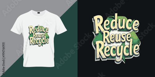 Reduce, Reuse, Recycle quote typography design for t shirt, mug, poster, greetings card design. print ready editable vector eps file. Green ecological recycling t-shirt photo