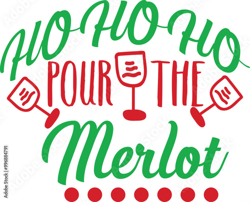 HOHOHO Pour the Merlot