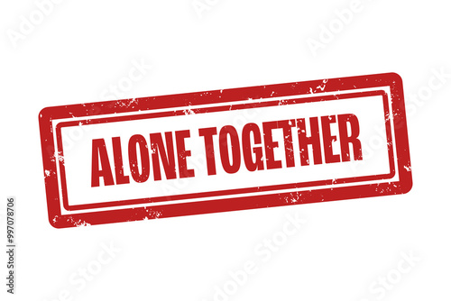 Alone Together. A red stamp isolated on white background. photo