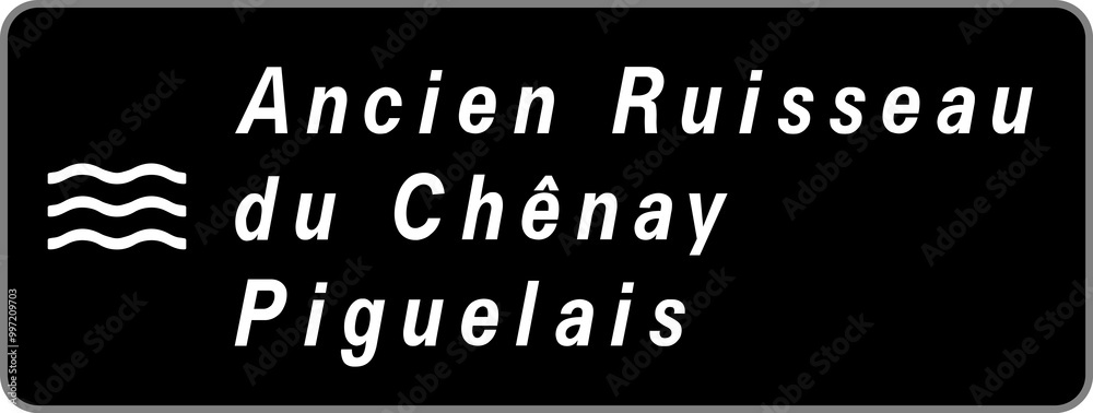 Panneau Ancien Ruisseau du Chênay Piguelais Panneau Ancien Ruisseau du Chênay Piguelais