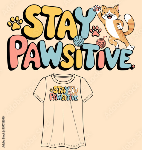 Stay Pawsitive funny cat t-shirt design—smoothly vectorized well-organized design shape.