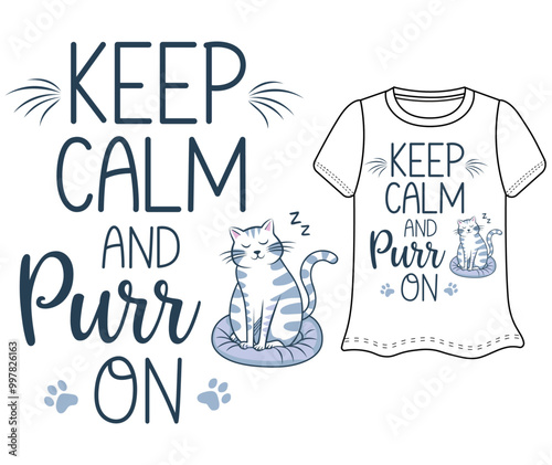 Keep Calm and Purr On typography cat t-shirt design. Smoothly vectorized.