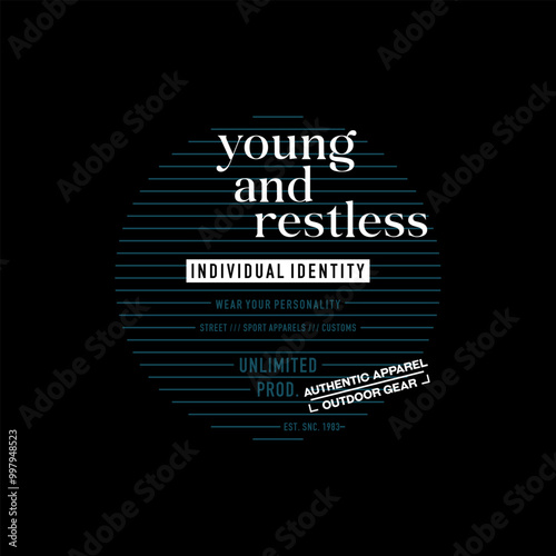 Young, restless, abstract typography motivational quotes modern design slogan. Vector illustration graphics print t shirt, apparel, background, poster, banner, postcard or social media content.