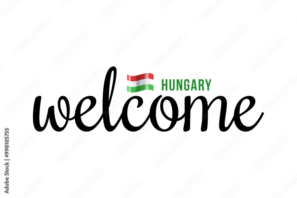 Welcome to Hungary lettering with 3d flag. Hungary welcome to message vector calligraphic text. Eps10 vector illustration Welcome to Hungary lettering with 3d flag. Hungary welcome to message vector calligraphic text. Eps10 vector illustration