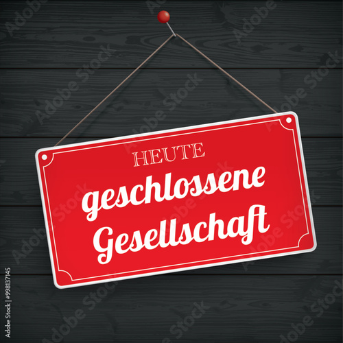 Heute Geschlossene Gesellschaft