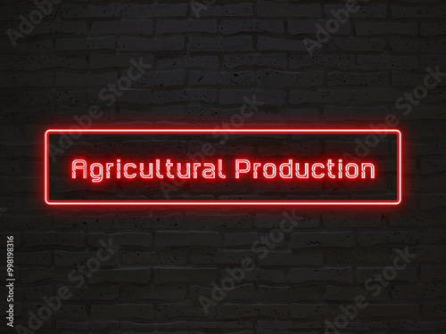 Agricultural Production のネオン文字