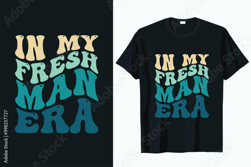 in my freshman era  t-shirt DESIGN VECTOR.eps