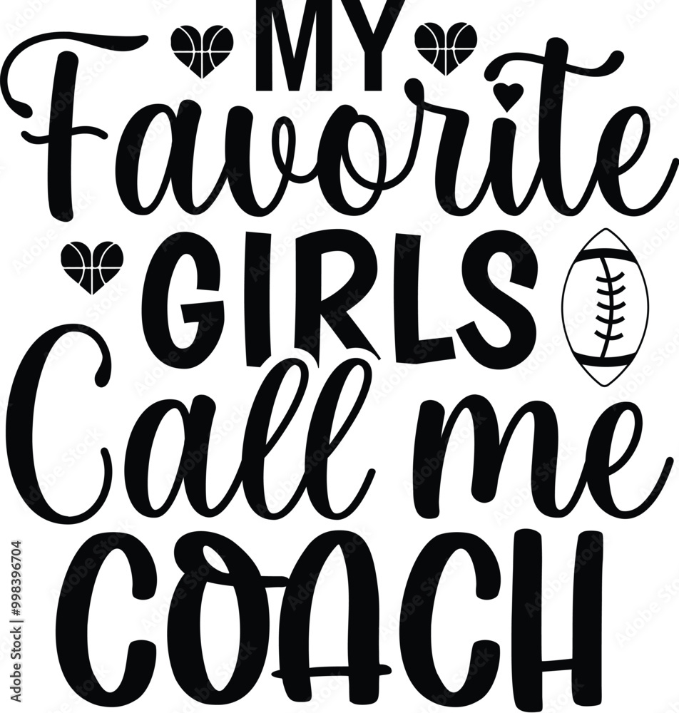 My Favorite Girls Call Me Coach My Favorite Girls Call Me Coach