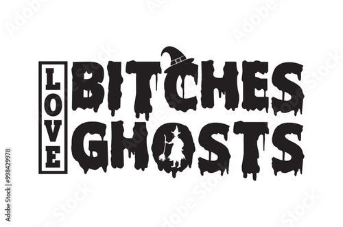 Bitches love ghosts, halloween svg design bundle, Retro halloween svg, happy halloween vector, pumpkin, witch, spooky, ghost, funny halloween t-shirt quotes Bundle, Cut File Cricut, Silhouette