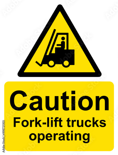 Caution Fork-lift trucks operating
