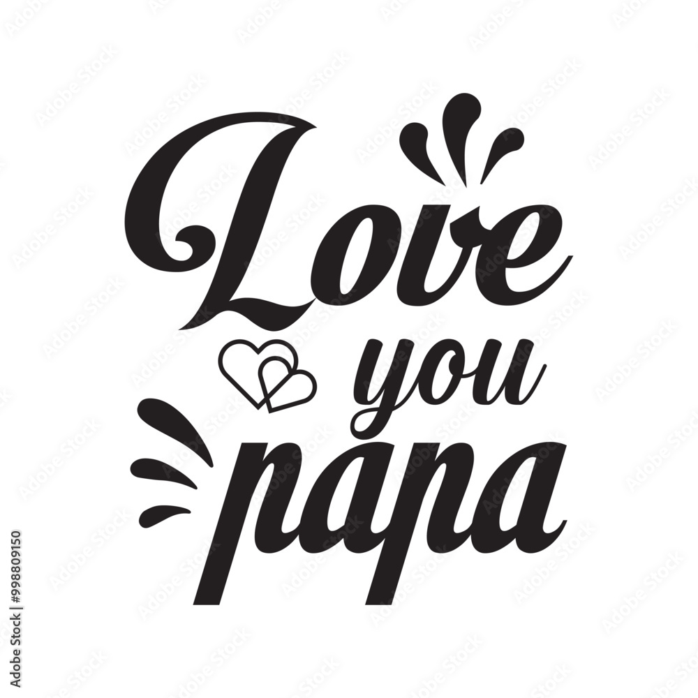 Fototapeta premium love you papa Father's Day handwritten text isolated on white background. hand lettering typography for print, poster, banner, greeting card.