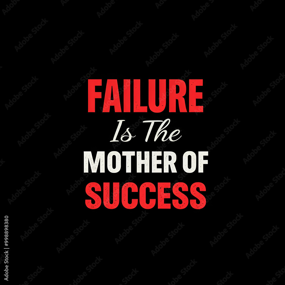 failure is the mother of success failure is the mother of success
