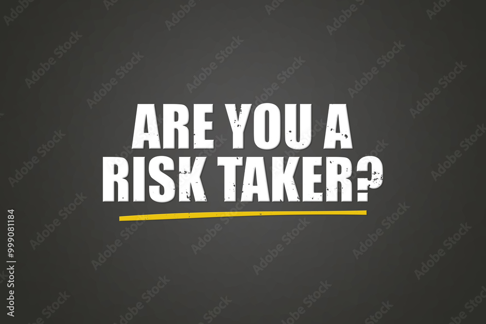 Are you a risk taker.. A blackboard with white text. Illustration with grunge text style. Are you a risk taker.. A blackboard with white text. Illustration with grunge text style.