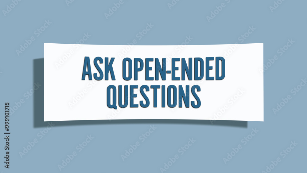 Ask Open-Ended Questions. A card isolated on blue background. Ask Open-Ended Questions. A card isolated on blue background.