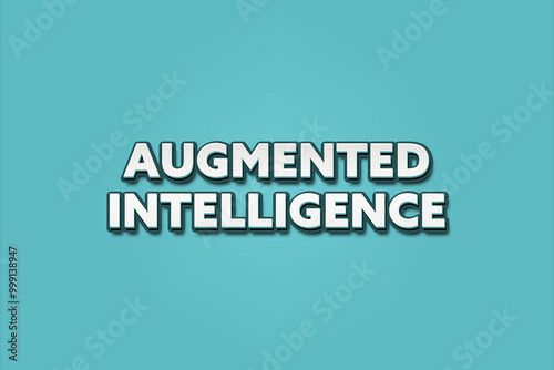 Augmented Intelligence. A Illustration with white text isolated on light green background.