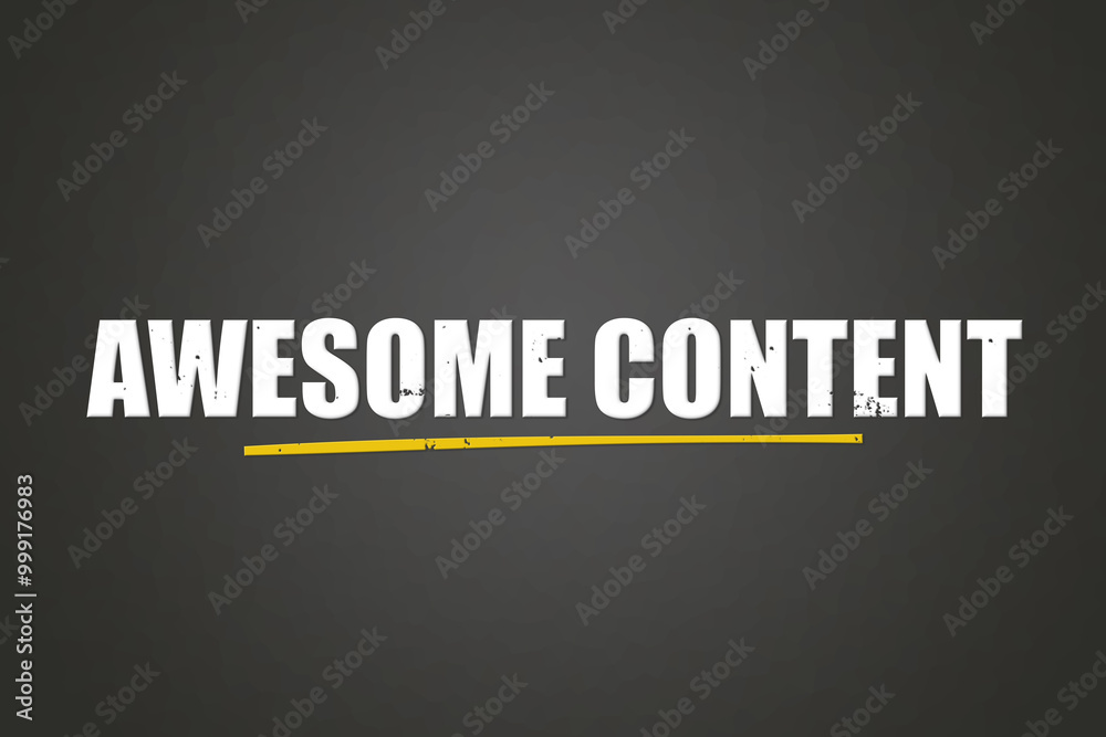 Awesome Content.. A blackboard with white text. Illustration with grunge text style. Awesome Content.. A blackboard with white text. Illustration with grunge text style.