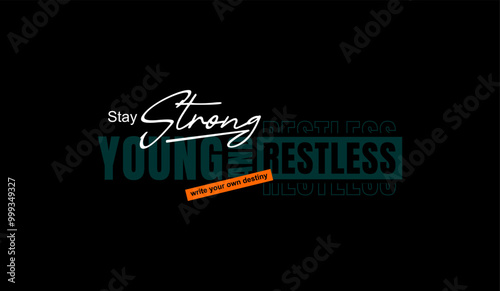 Young, restless, abstract typography motivational quotes modern design slogan. Vector illustration graphics print t shirt, apparel, background, poster, banner, postcard or social media content.